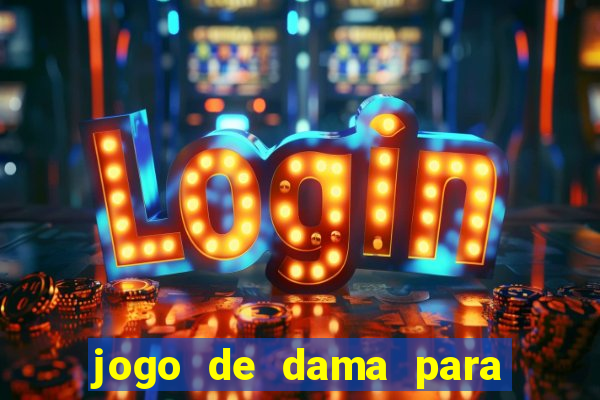 jogo de dama para ganhar dinheiro